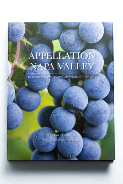 Appellation Napa Valley by Richard Mendelson